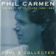 Phil Carmen - Cool & Collected: The Best of 10 Years 1982 - 1992