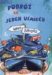 Podróż Za Jeden Uśmiech (Adam Bahdaj)