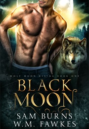 Black Moon (Sam Burns, W.M. Fawkes)