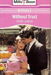 Without Trust (Penny Jordan)