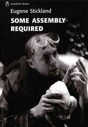 Some Assembly Required (Eugene Stickland)