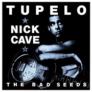 Nick Cave & the Bad Seeds - Tupelo