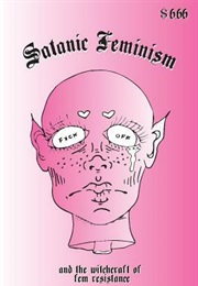 Satanic Feminism and the Witchcraft of Fem Resistance (Seth Katz)