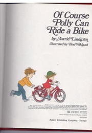 Of Course Polly Can Ride a Bike (Astrid Lindgren)
