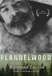 Flannelwood (Raymond Luczak)