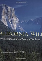 California Wild : Preserving the Spirit and Beauty of Our Land (Tim Palmer)