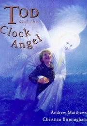 Tod and the Clock Angel (Andrew Matthews & Christian Birmingham)