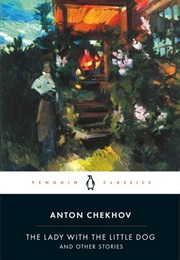 The Lady With the Little Dog and Other Stories (Anton Chekhov)