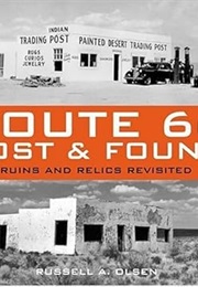 Route 66 Lost & Found: Ruins and Relics Revisited (Russell A. Olsen)