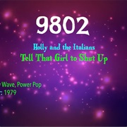 #9923 Tell That Girl to Shut Up by Holly & the Italians