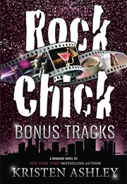 Rock Chick Bonus Tracks (Kristen Ashley)