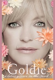 Goldie: A Lotus Grows in the Mud (Goldie Hawn)