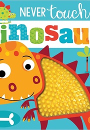 Never Touch a Dinosaur (Rosie Greening)