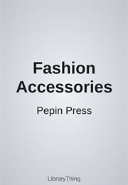Fashion Accessories (Pepin Press)