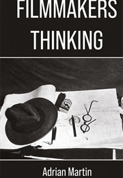 Filmmakers Thinking (Adrian Martin)