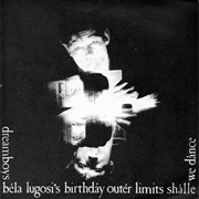 Bela Lugosi's Birthday - The Dreamboys