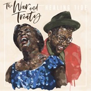 Are You Ready to Love Me? - The War and Treaty