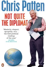 Not Quite the Diplomat (Chris Patten)