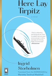 Here Lay Tirpitz (INGRID STORHOLMEN)