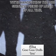 #824 Iris by the Goo Goo Dolls