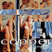 Copper - Drag Queen