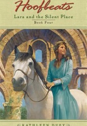 Lara and the Silent Place (Kathleen Duey)