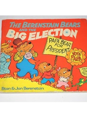 The Berenstain Bears and the Big Election (Stan & Jan Berenstain)