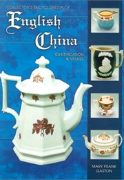 Collector's Encyclopedia of English China: Identification & Values (Mary Frank Gaston)
