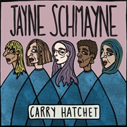 Jayne Shmayne- Carry Hatchet
