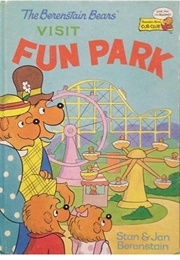 The Berenstain Bears Visit the Fun Park (Stan & Jan Berenstain)