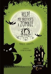 Help! My Brother's a Zombie! (Annie Graves)