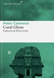 Coral Glynn (Peter Cameron)