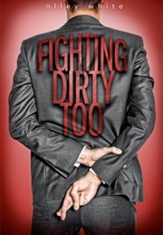 Fighting Dirty Too (Lori Powell)