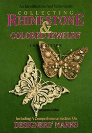 Collecting Rhinestone & Colored Stone Jewelry: An Identification & Value Guide (Collecting Rhineston (Maryanne Dolan)