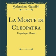 La Morte Di Cleopatra (Nasolini)