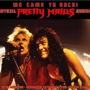 Pretty Maids - We Came to Rock