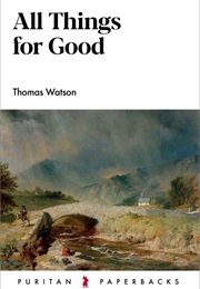 All Things for Good (Thomas Watson)