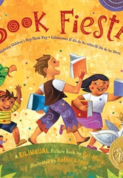 Book Fiesta! Celebrate Children's Day/Book Day; Celebremos El Día De Los Niños/El Día De Los Libros (Rafael López)