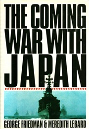 The Coming War With Japan (George Friedman and Meredith Lebard)