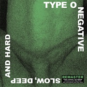 Type O Negative - Slow, Deep and Hard (1991)