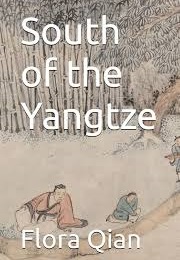 South of the Yangtze (Flora Qian)