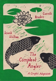 The Compleat Angler: A Graphic Adaptation (Gareth Brookes)