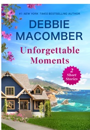 Unforgettable Moments (Debbie Macomber)