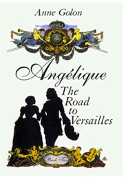 Angelique, the Road to Versailles (Anne Golon)