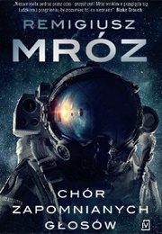 Chór Zapomnianych Głosów (Remigiusz Mróz)