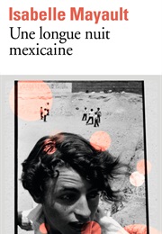 Une Longue Nuit Mexicaine (Isabelle Mayault)