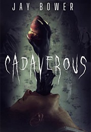 Cadaverous (Jay Bower)