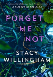 Forget Me Not (Stacy Willingham)
