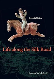Life Along the Silk Road (Whitfield)