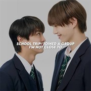 School Trip: Joined a Group I'm Not Close to (2025)